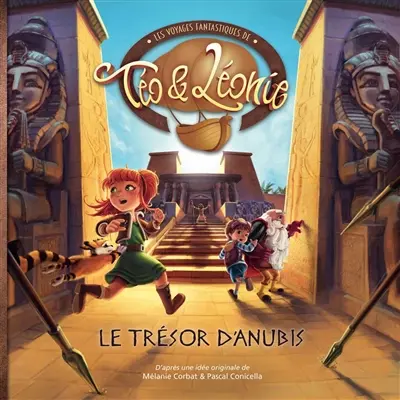 Les voyages fantastiques de Téo & Léonie. Vol. 4. Le trésor d'Anubis