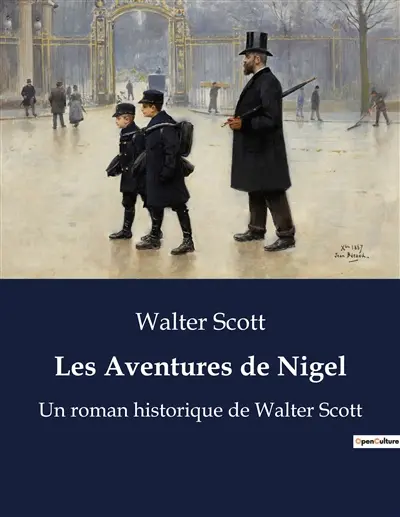 Les Aventures de Nigel : Un roman historique de Walter Scott
