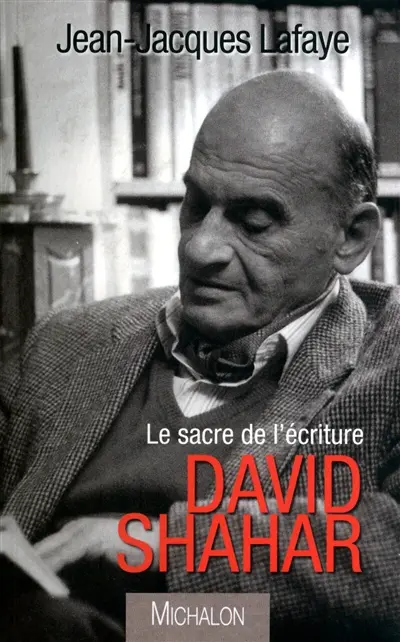 David Shahar : le sacre de l'écriture