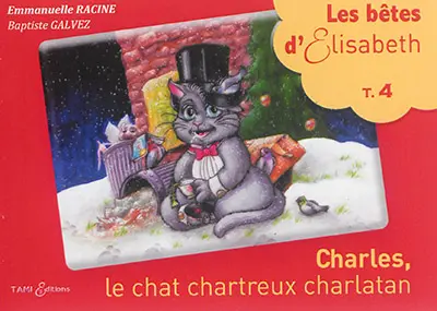 Les bêtes d'Elisabeth. Vol. 4. Charles, le chat chartreux charlatan
