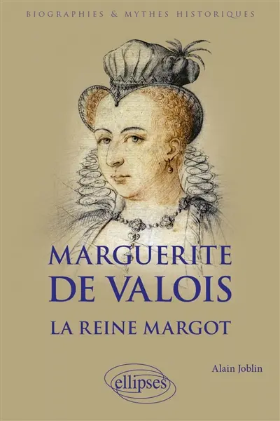 Marguerite de Valois : la reine Margot