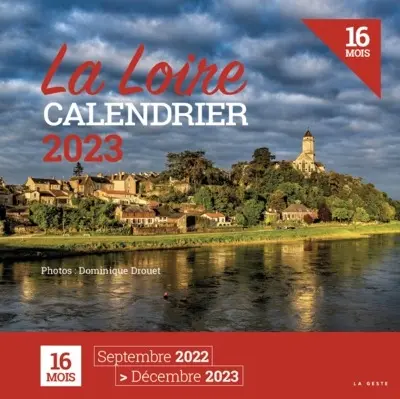 La Loire : calendrier 2023 : 16 mois, septembre 2022-décembre 2023