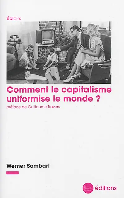 Comment le capitalisme uniformise le monde ?