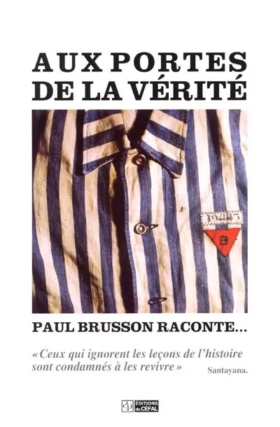 Aux portes de la vérité : Paul Brusson raconte