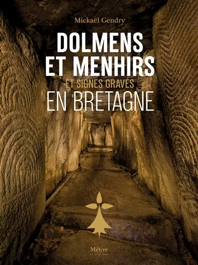 Dolmens et menhirs : signes gravés en Bretagne : nouvelles conjectures sur l'interprétation des signes gravés du néolithique atlantique européen, entre mythe de fondation et quête des origines