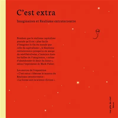 C'est extra : Imaginaires et Réalisme extraterrestre