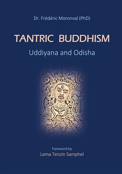 Tantric Buddhism Uddiyana and Odisha : Foreword by Lama Tenzin Samphel