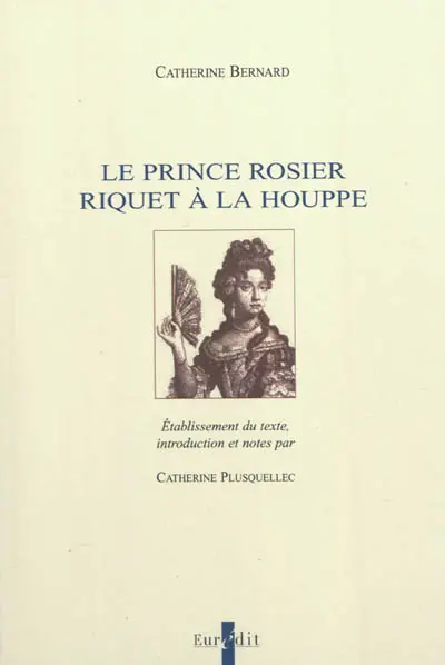 Le prince rosier. Riquet à la houppe