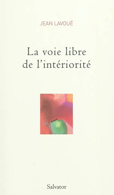 Carnets. Vol. 1. La voie libre de l'intériorité