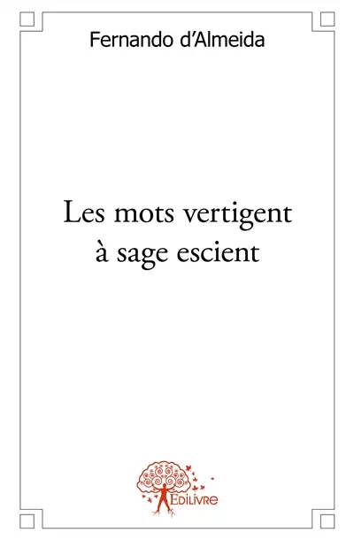Les mots vertigent à sage escient