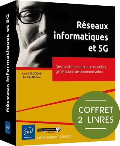 Réseaux informatiques et 5G : des fondamentaux aux nouvelles générations de communication : coffret 2 livres