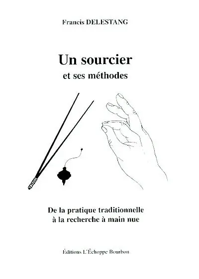 Un sourcier et ses méthodes : de la pratique traditionnelle à la recherche à main nue