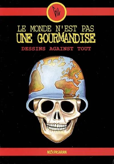 Le monde n'est pas une gourmandise : dessins against tout