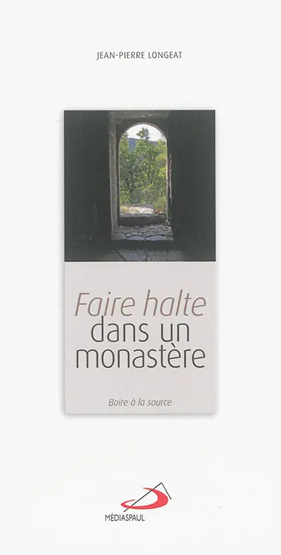 Faire halte dans un monastère : boire à la source