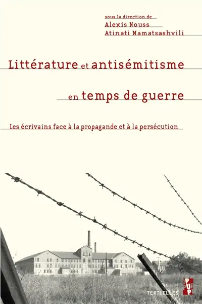 Littérature et antisémitisme en temps de guerre : les écrivains face à la propagande et à la persécution