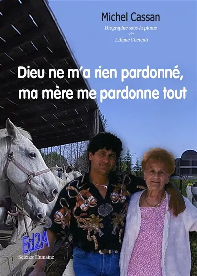 Dieu ne m'a rien pardonné, ma mère me pardonne tout
