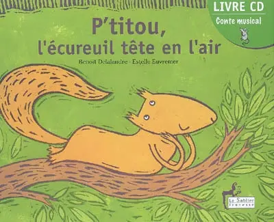 P'titou, l'écureuil tête en l'air
