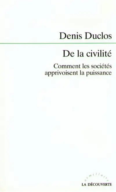 De la civilité : comment les sociétés apprivoisent la puissance