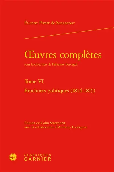 Oeuvres complètes. Vol. VI. Brochures politiques (1814-1815)