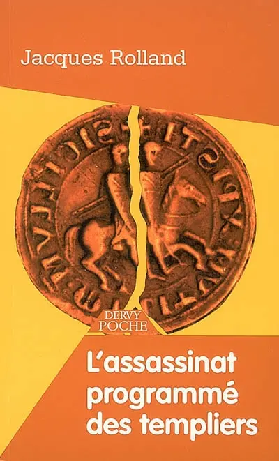 L'assassinat programmé des templiers