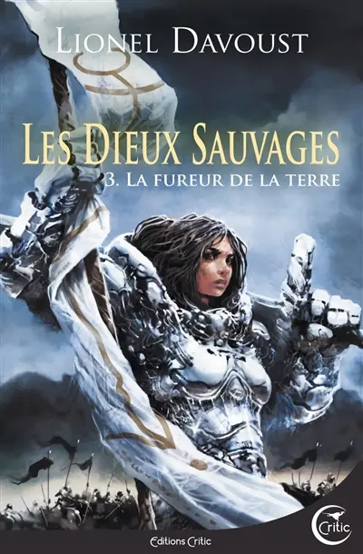 Les dieux sauvages. Vol. 3. La fureur de la terre