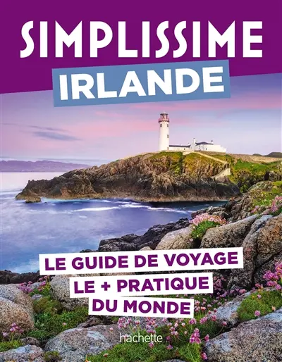 Simplissime : Irlande : le guide de voyage le + pratique du monde