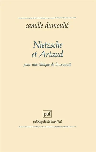 Nietzsche et Artaud : pour une éthique de la cruauté