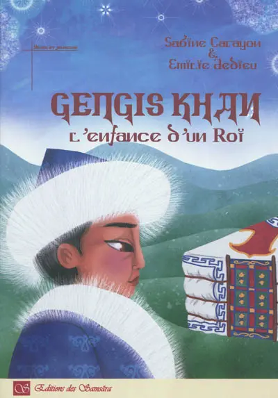 Gengis Khan : l'enfance d'un roi
