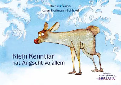 Klein Renntiar hät Angscht vo àllem. Petit Renne a peur de tout