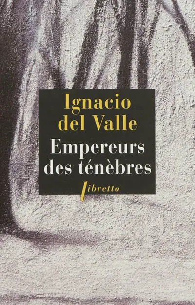 Empereurs des ténèbres : une enquête d'Arturo Andrade