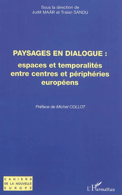 Paysages en dialogue : espaces et temporalités entre centres et périphéries européens