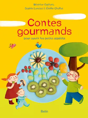 Contes gourmands : pour ouvrir les petits appétits