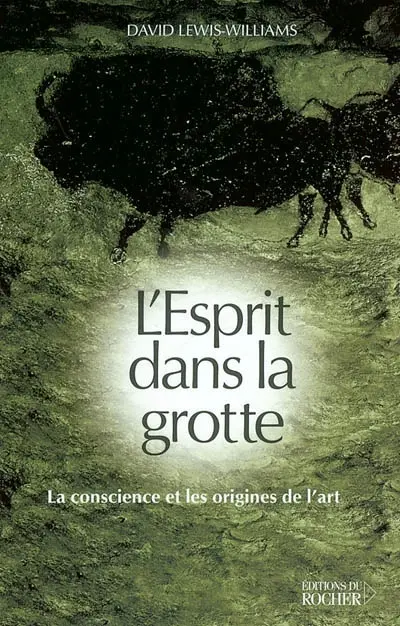 L'esprit dans la grotte : la conscience et les origines de l'art