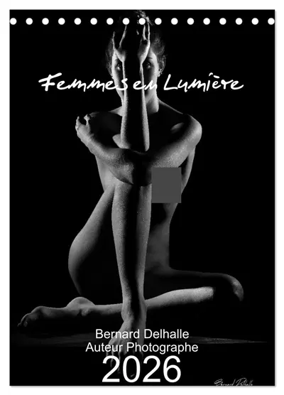 Les Femmes en Lumière (Calendrier de bureau 2026 DIN A5 horizontal), CALVENDO calendrier mensuel : Photos d'après le livre de Bernard Delhalle