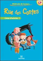 Rue des contes, méthode de lecture CP cycle 2 : cahier d'activités. Vol. 1