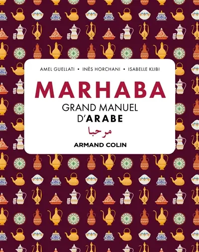 Marhaba : grand manuel d'arabe