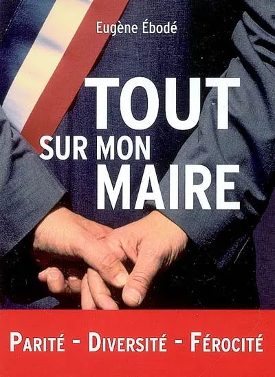 Tout sur mon maire : parité, diversité, férocité