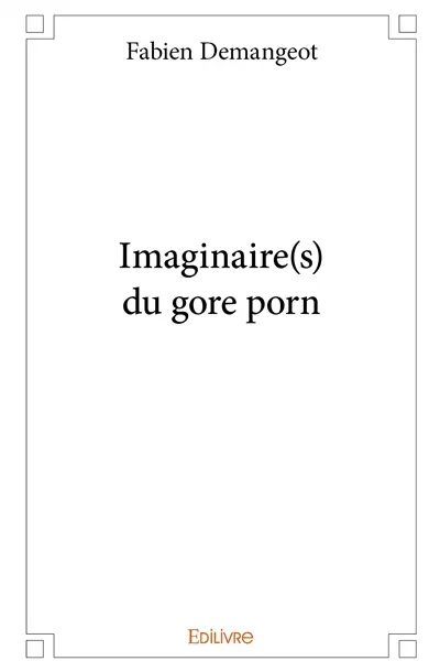 Imaginaire(s) du gore porn