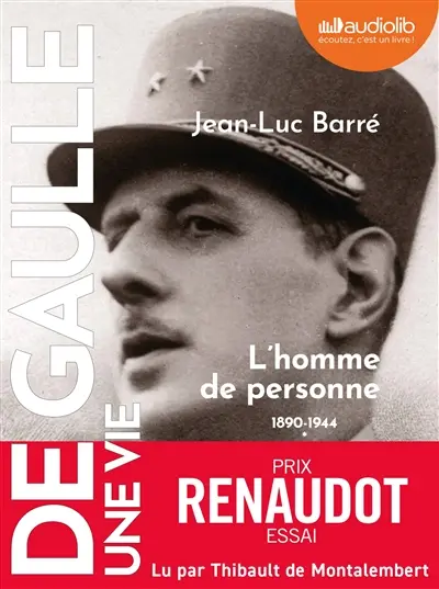 De Gaulle, une vie. Vol. 1. L'homme de personne : 1890-1944
