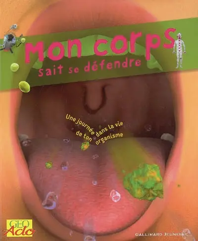 Mon corps sait se défendre : une journée dans la vie de ton organisme