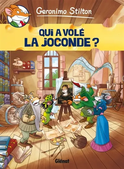 Geronimo Stilton. Vol. 7. Qui a volé la Joconde ?