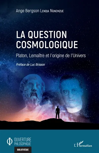 La question cosmologique : Platon, Lemaître et l'origine de l'Univers