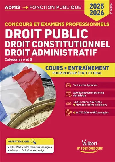 Droit public, droit constitutionnel, droit administratif, concours 2025-2026 : concours et examens professionnels, catégories A et B : cours + entraînement