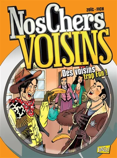 Nos chers voisins. Vol. 4. Des voisins trop fun !