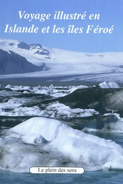 Voyage illustré en Islande et les îles Féroé