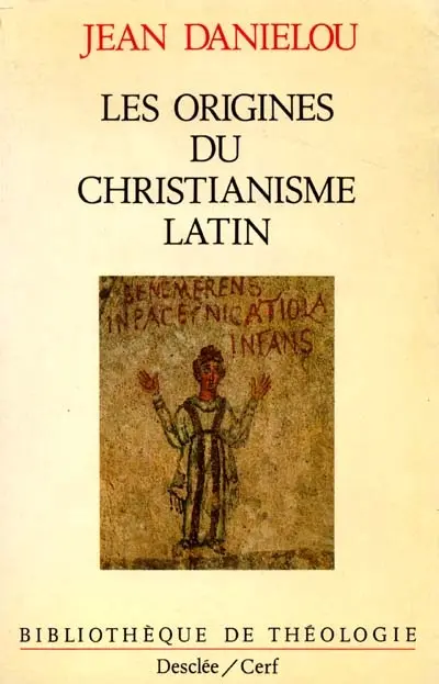 Histoire des doctrines chrétiennes avant Nicée. Vol. 2. Les origines du christianisme latin