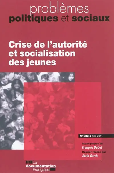 Problèmes politiques et sociaux, n° 983. Crise de l'autorité et socialisation des jeunes