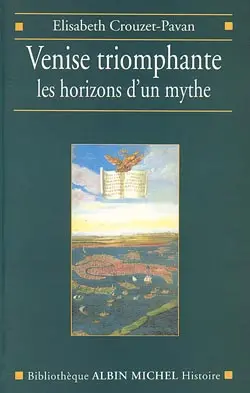 Venise triomphante : les horizons d'un mythe
