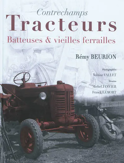 Tracteurs, batteuses & vieilles ferrailles : contrechamps
