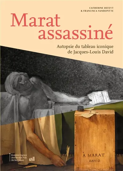 Marat assassiné : autopsie du tableau iconique de Jacques-Louis David